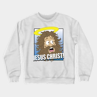 Jesus Christ! Crewneck Sweatshirt